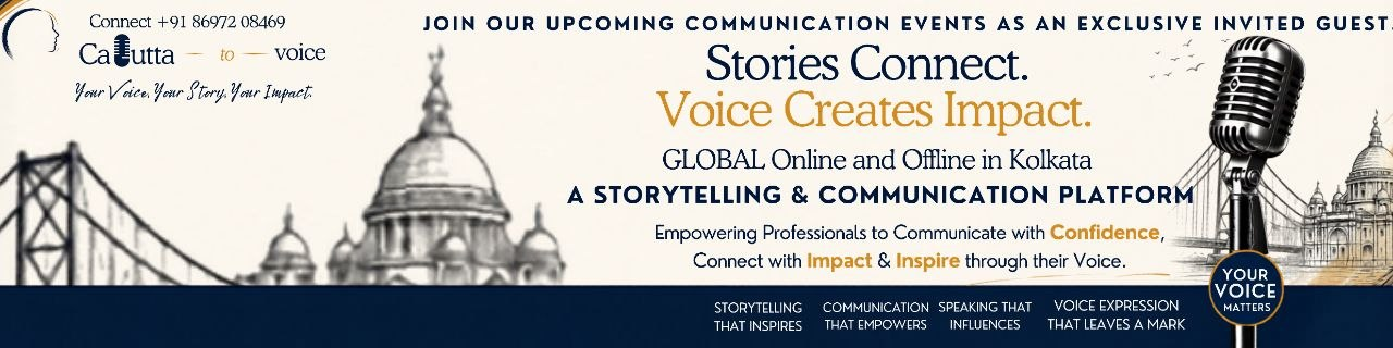 Calcutta To Voice , Stories Connect. Voice Creates Impact.